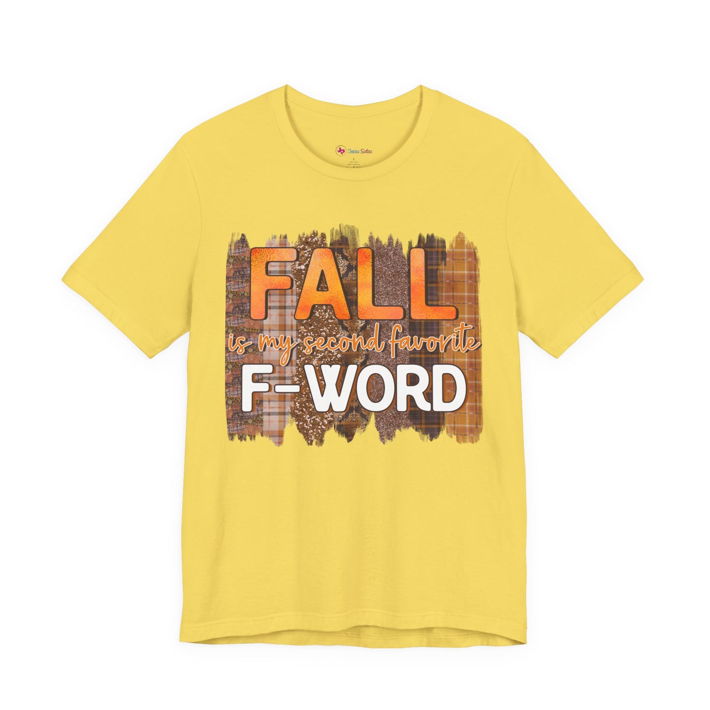 Funny Quote T-Shirt - Unisex Tee - FALL is my second favourite F-Word