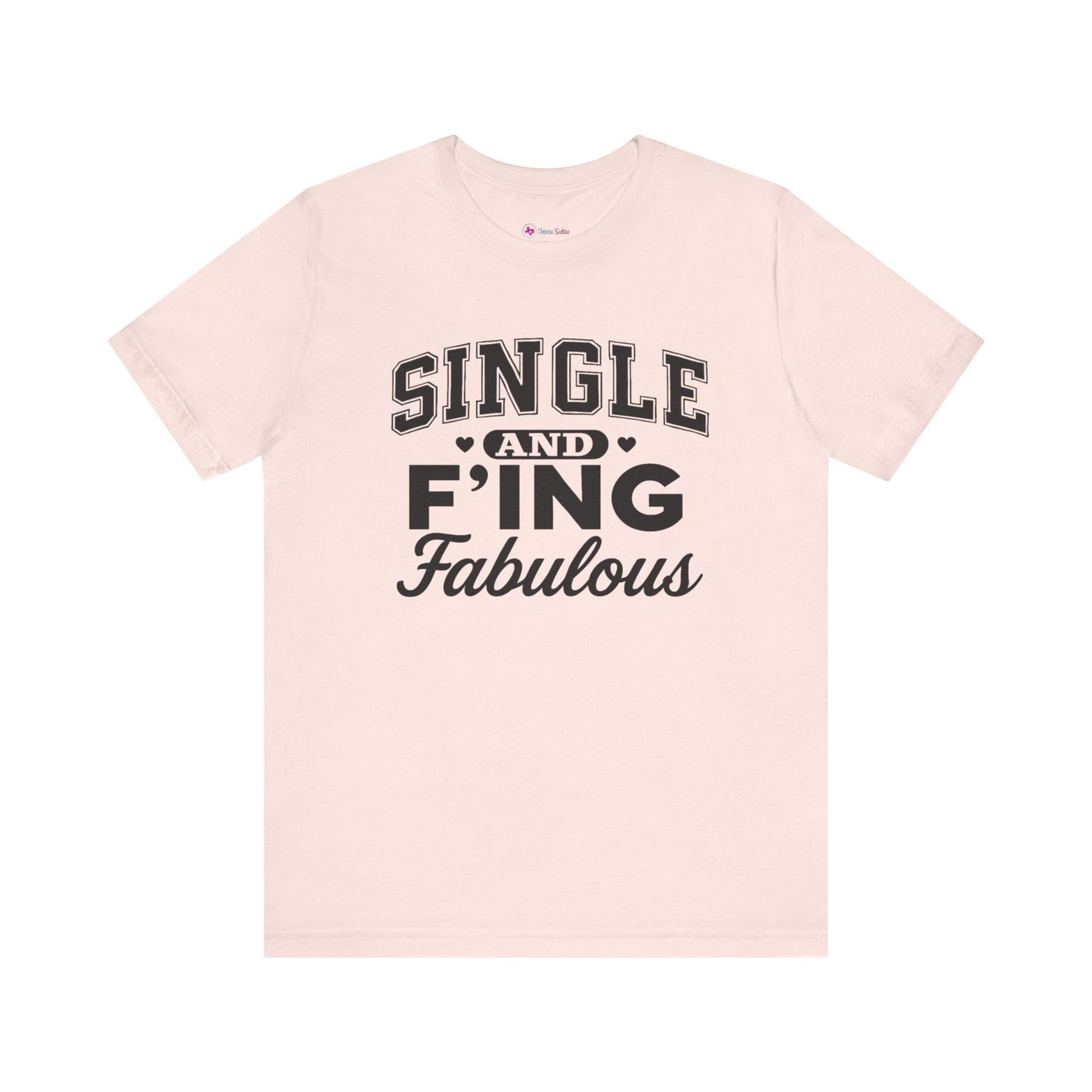SINGLE and F'ING Fabulous T-Shirt