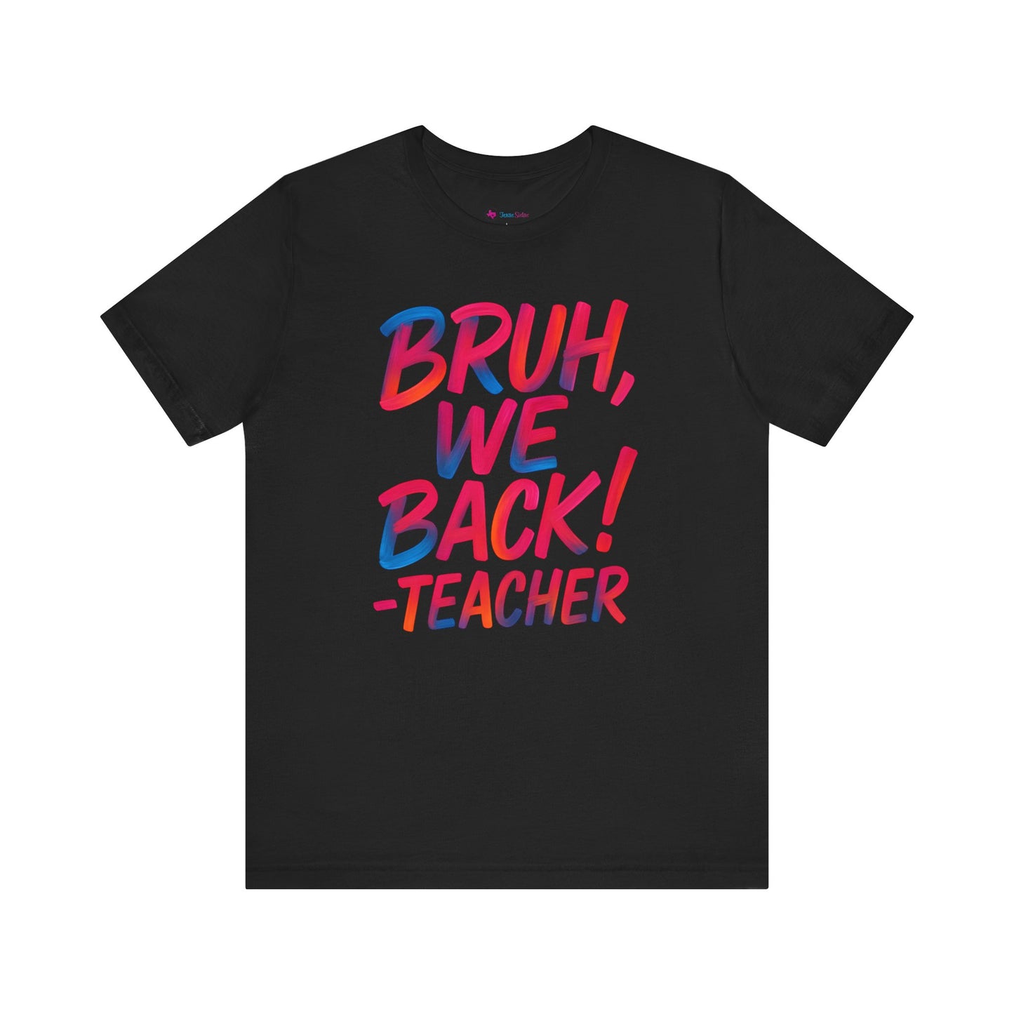 Funny Teacher T-shirt - BRUH, WE BACK - TEACHER