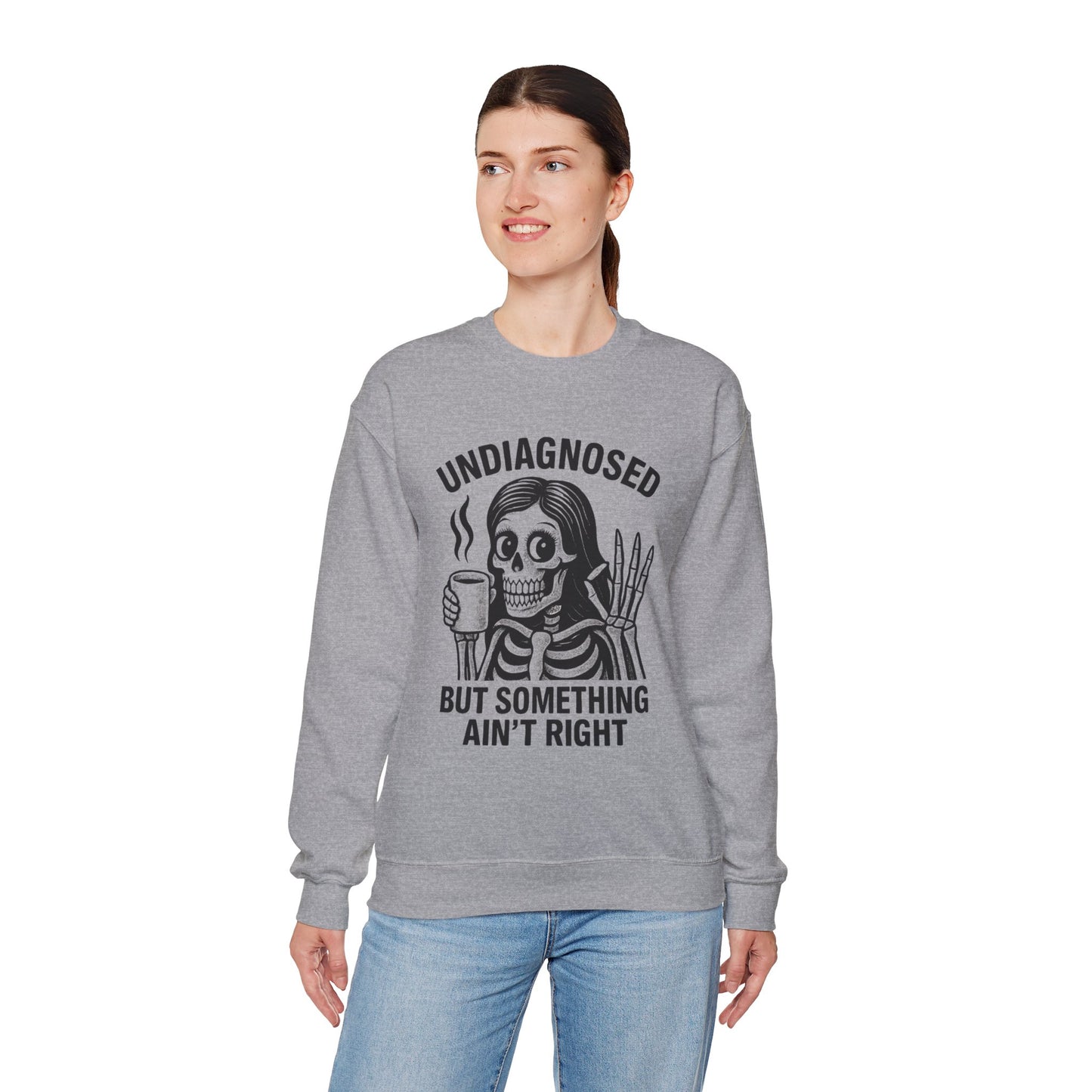 Undiagnosed But Something Ain't Right Skeleton Design Unisex Sweatshirt