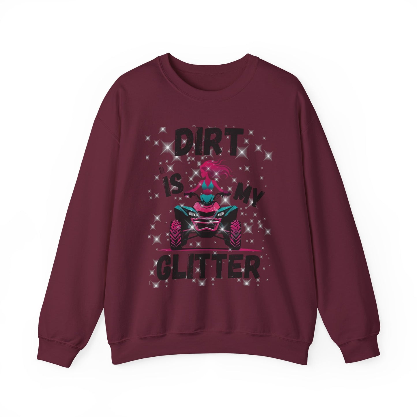 ATV Sweatshirt - DIRT IS MY GLITTER Design
