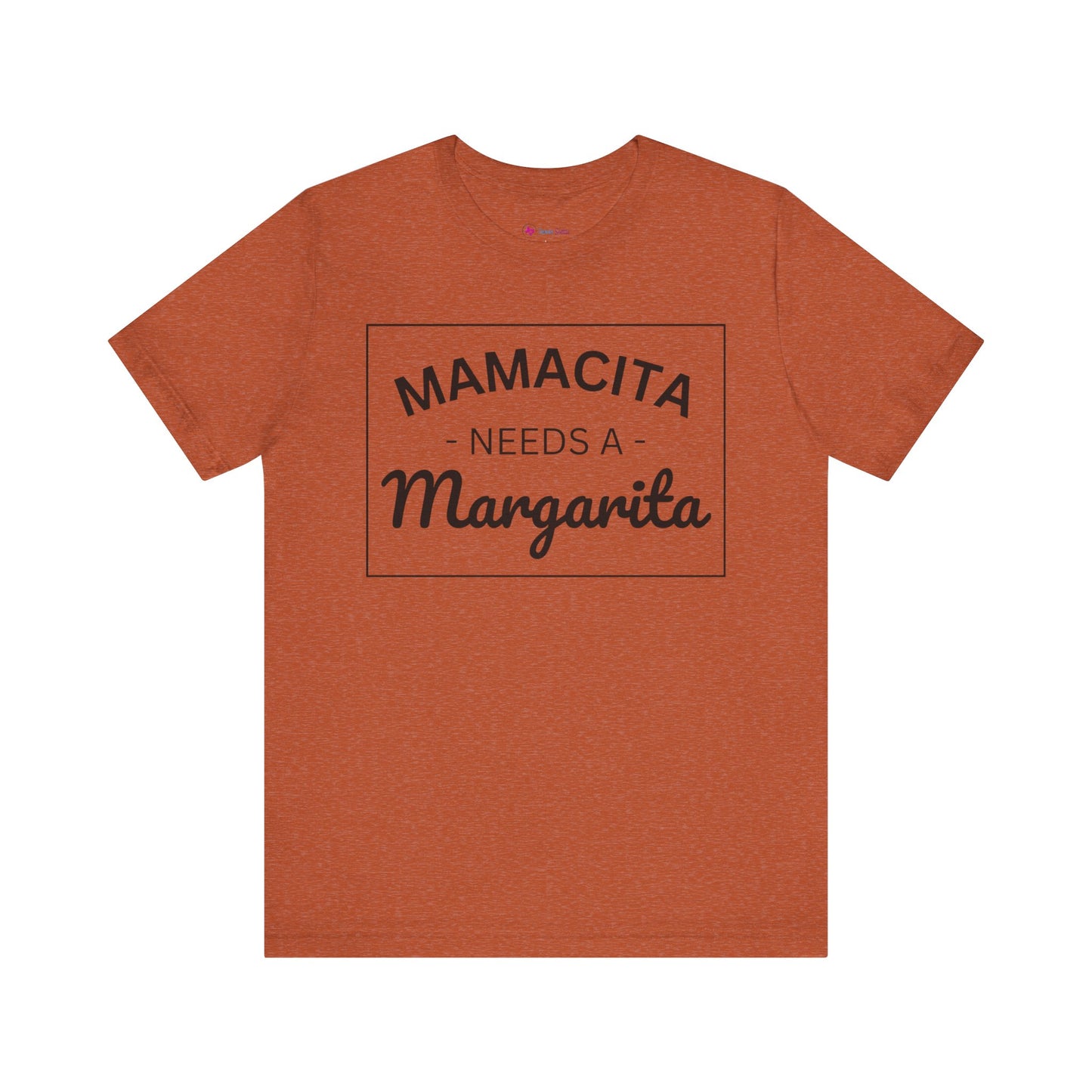 MAMACITA NEEDS A MARGARITA T-Shirt