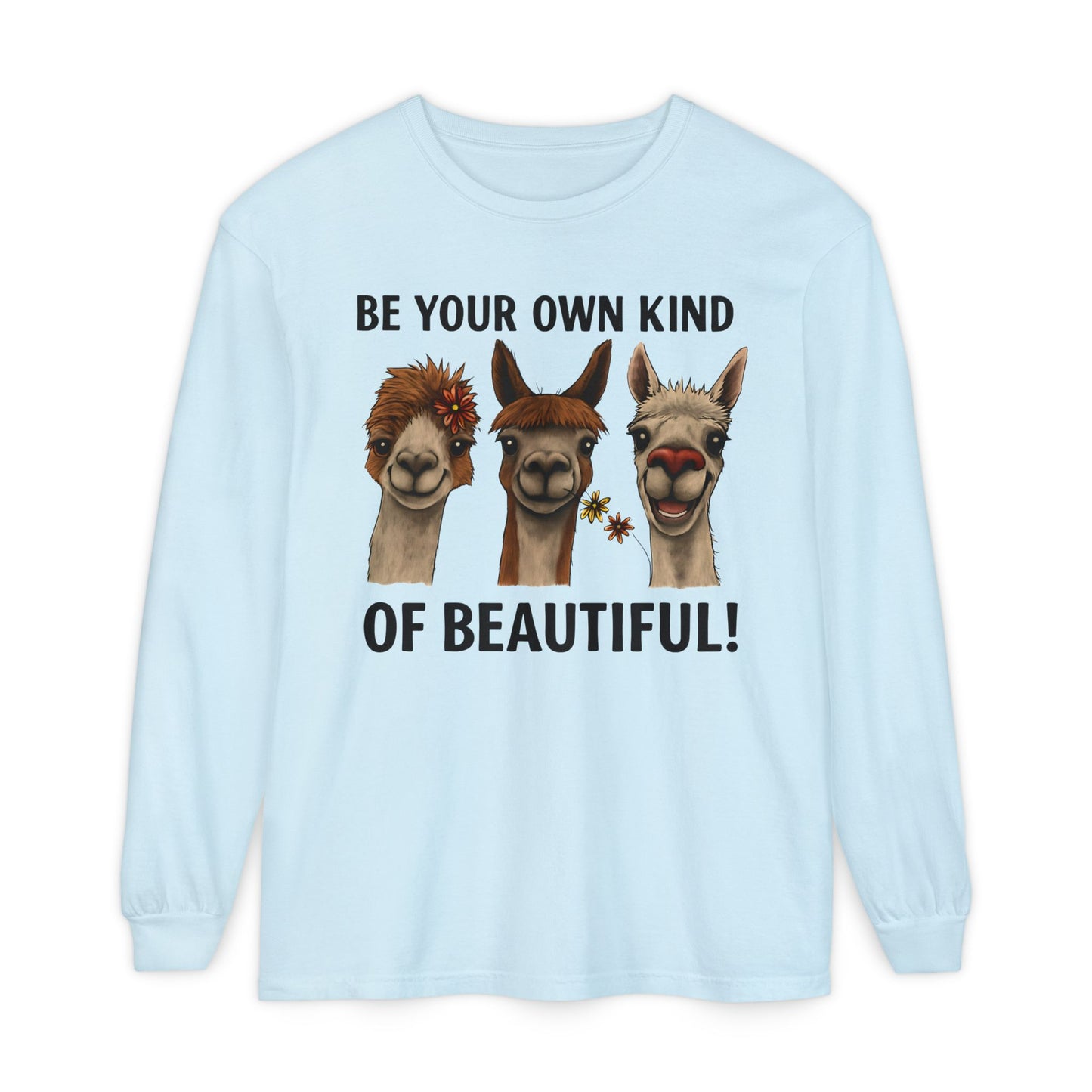 Be Your Own Kind of Beautiful Llama Trio Design Long Sleeve T-Shirts - Lots of Colors to Choose From