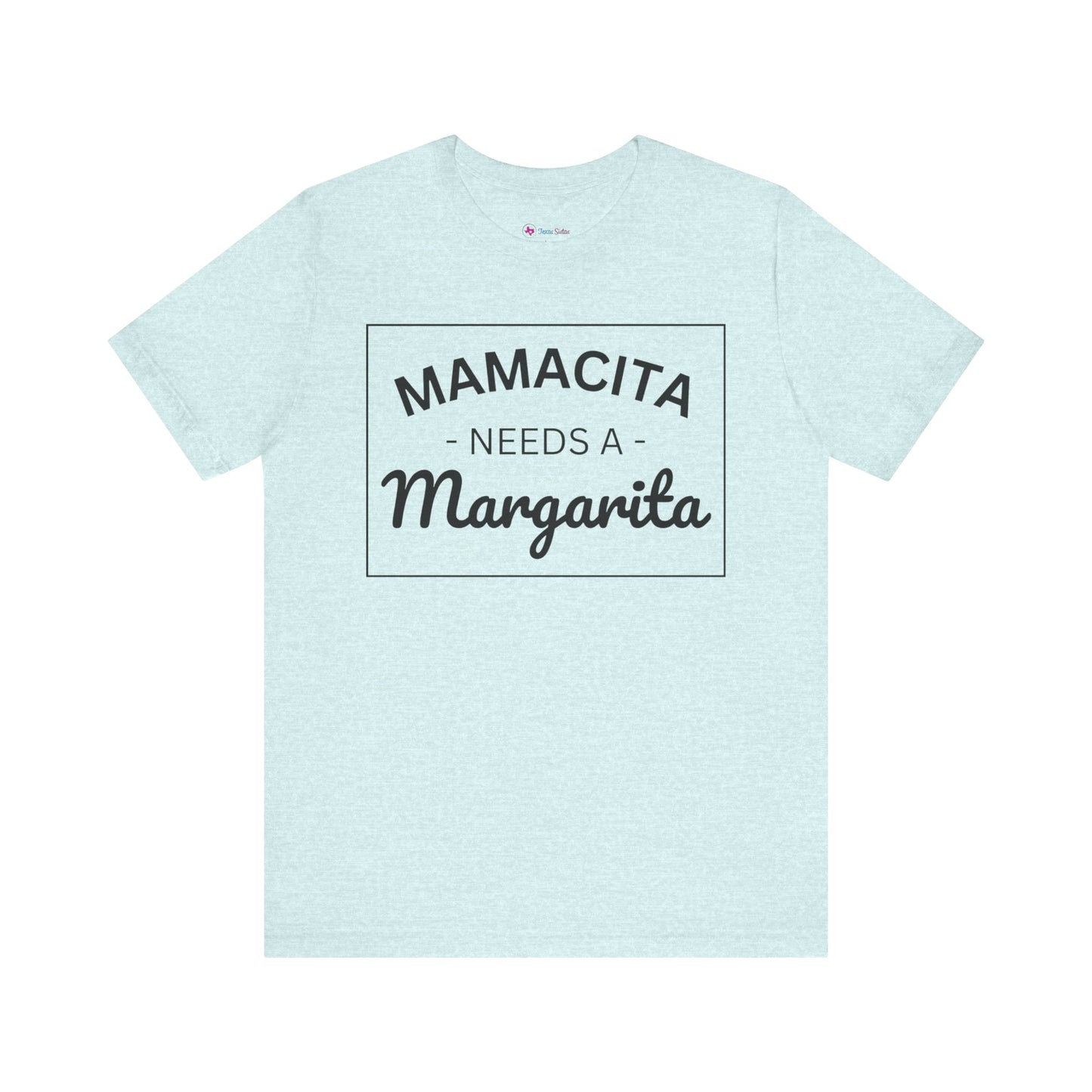 MAMACITA NEEDS A MARGARITA T-Shirt