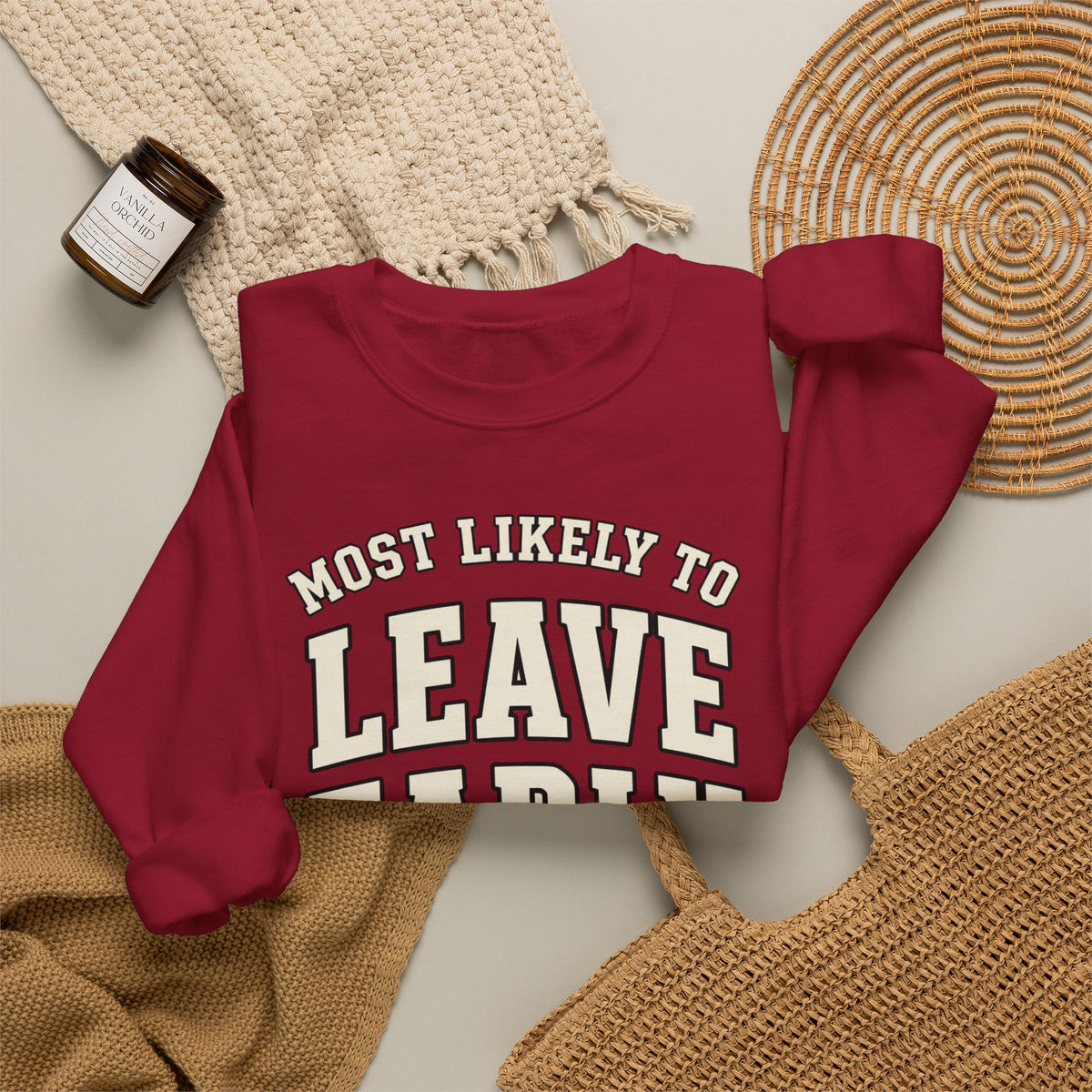 Most Likely To Leave Early Sweatshirt - Funny Crewneck