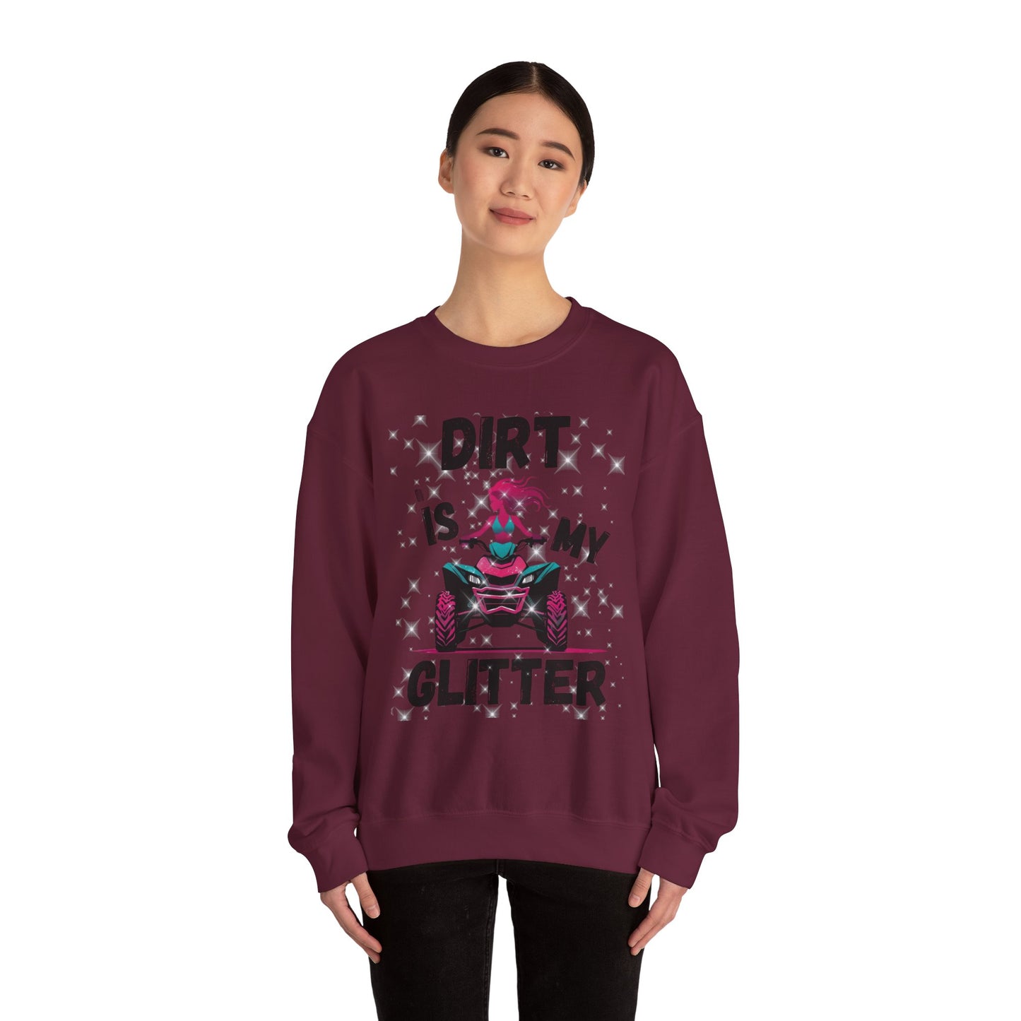 ATV Sweatshirt - DIRT IS MY GLITTER Design
