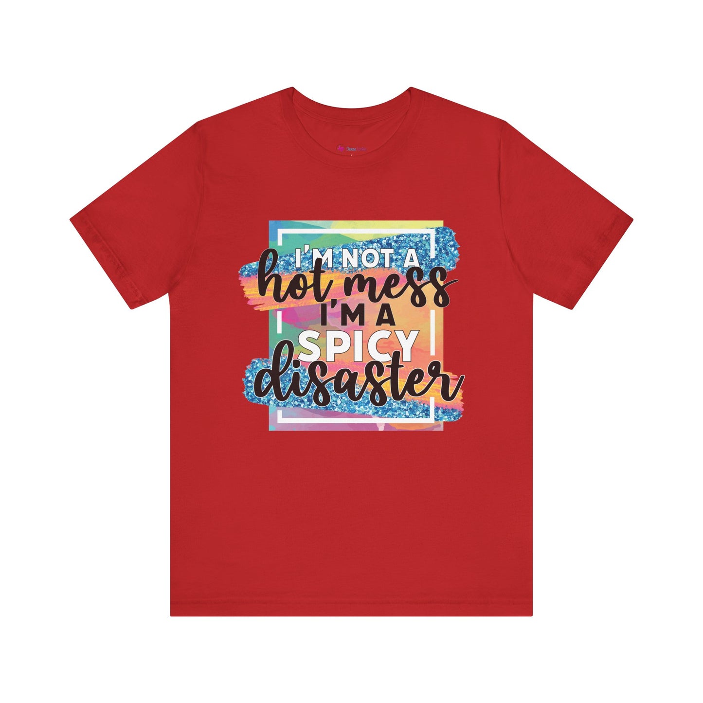 I'm a Spicy Disaster T-Shirt