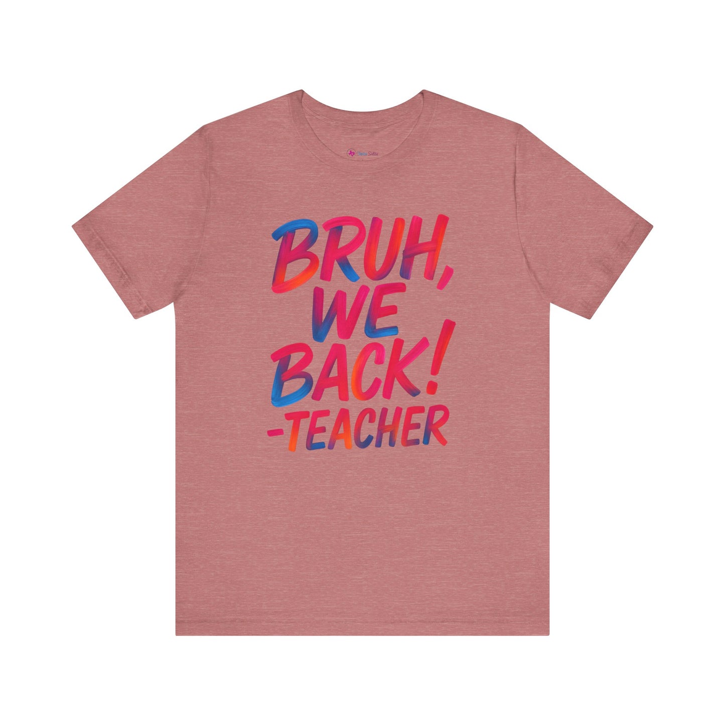 Funny Teacher T-shirt - BRUH, WE BACK - TEACHER