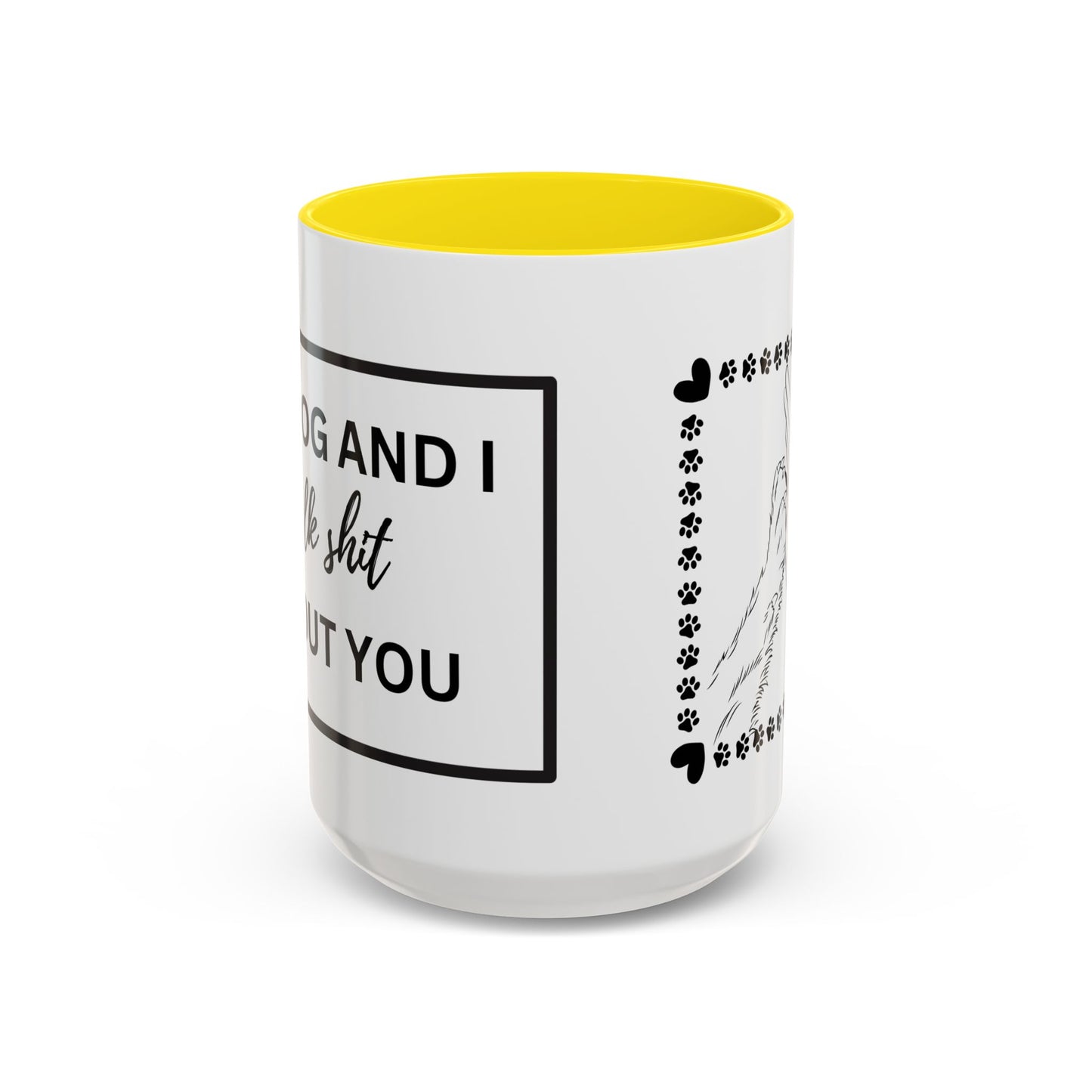 Funny Dog and I Talk Sh*t about you Coffee Mug
