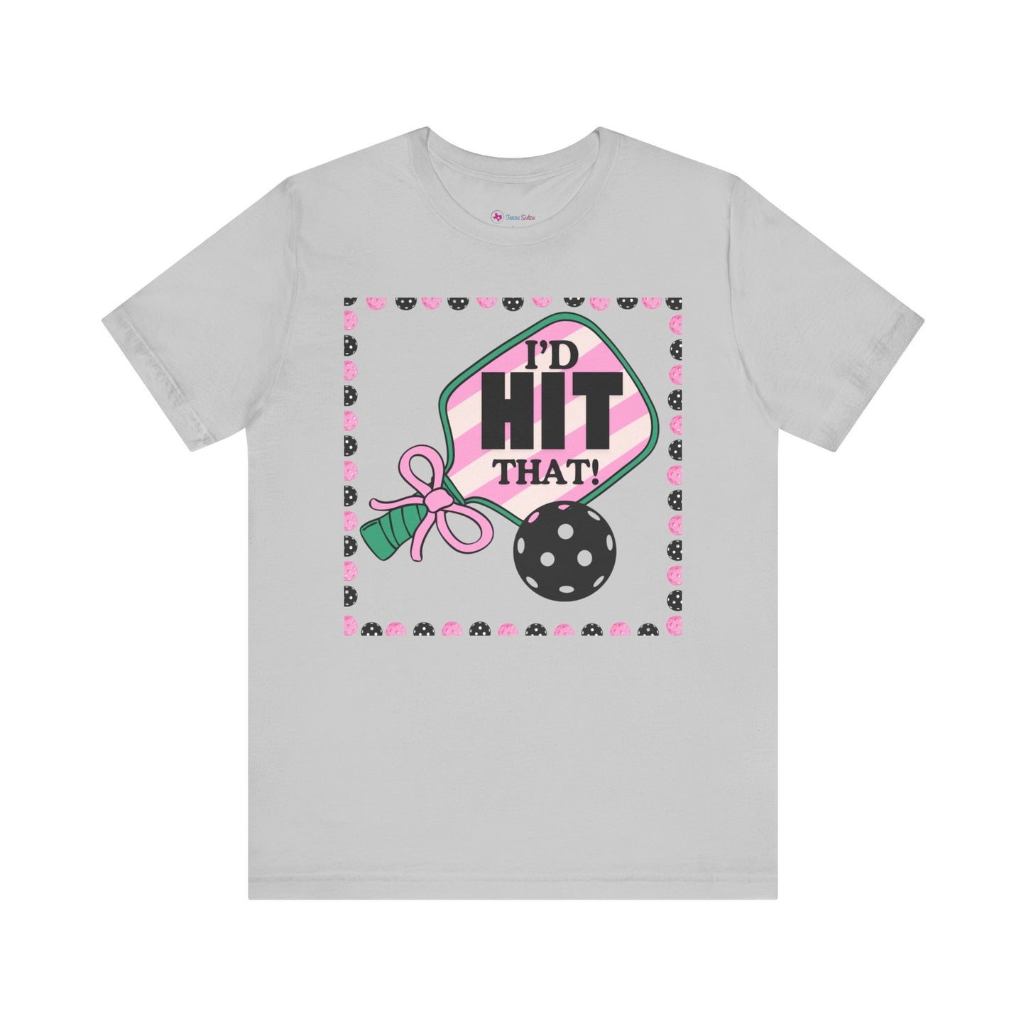 I'D HIT that BOW Pickle Ball T-Shirt Unisex