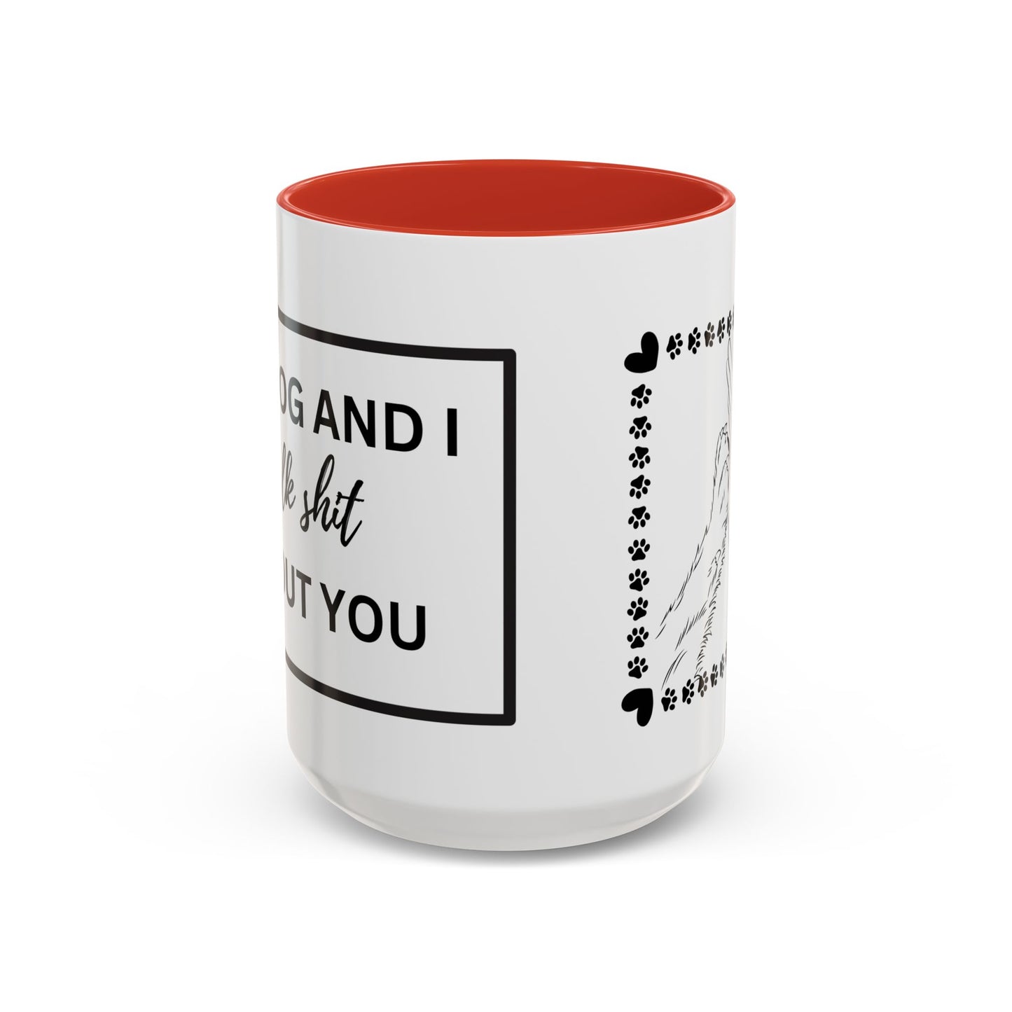 Funny Dog and I Talk Sh*t about you Coffee Mug
