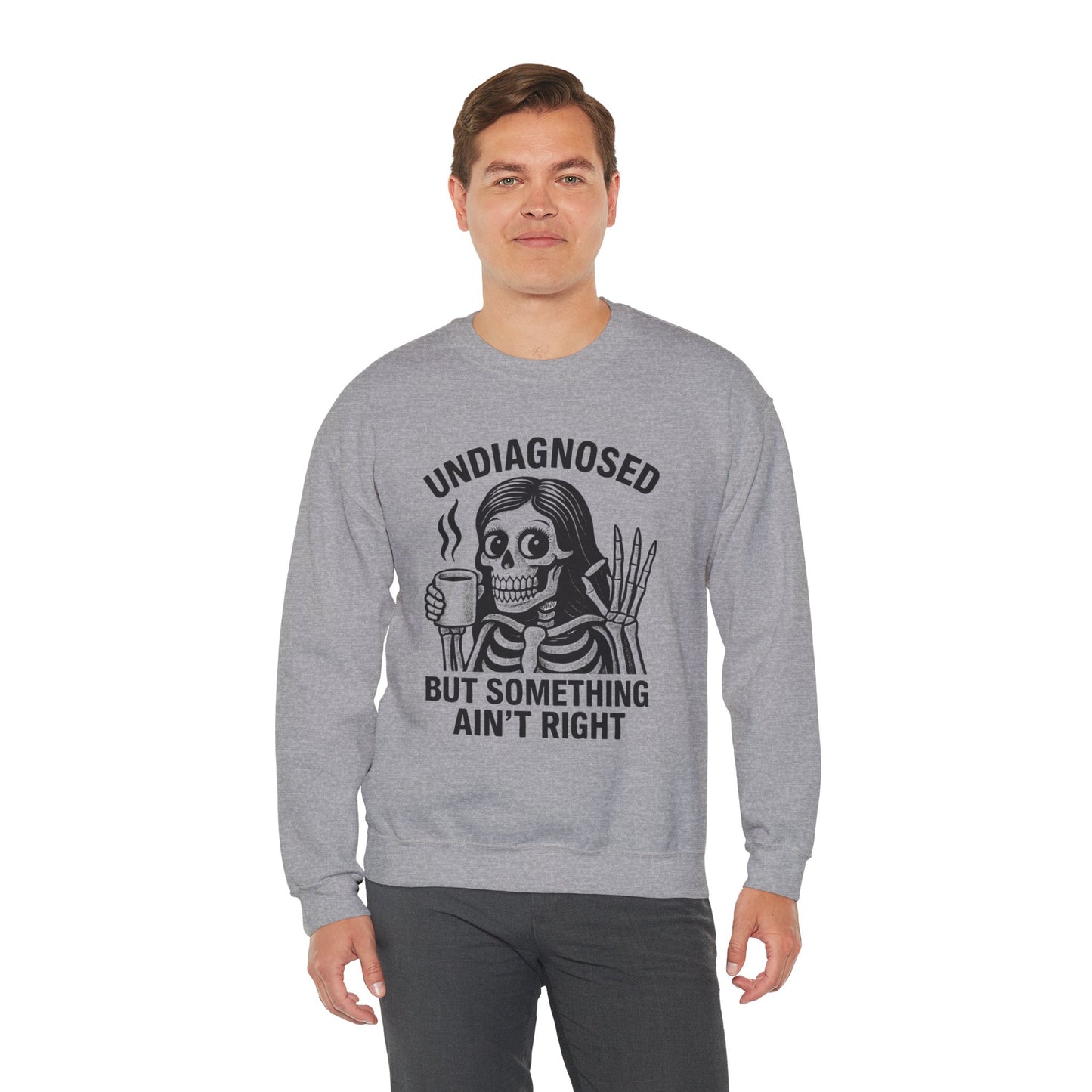 Undiagnosed But Something Ain't Right Skeleton Design Unisex Sweatshirt