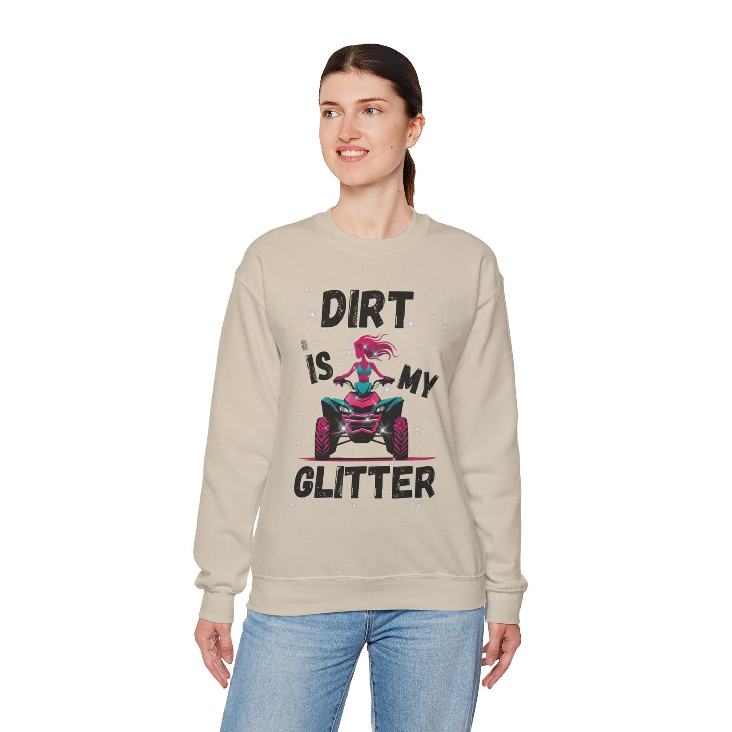 ATV Sweatshirt - DIRT IS MY GLITTER Design