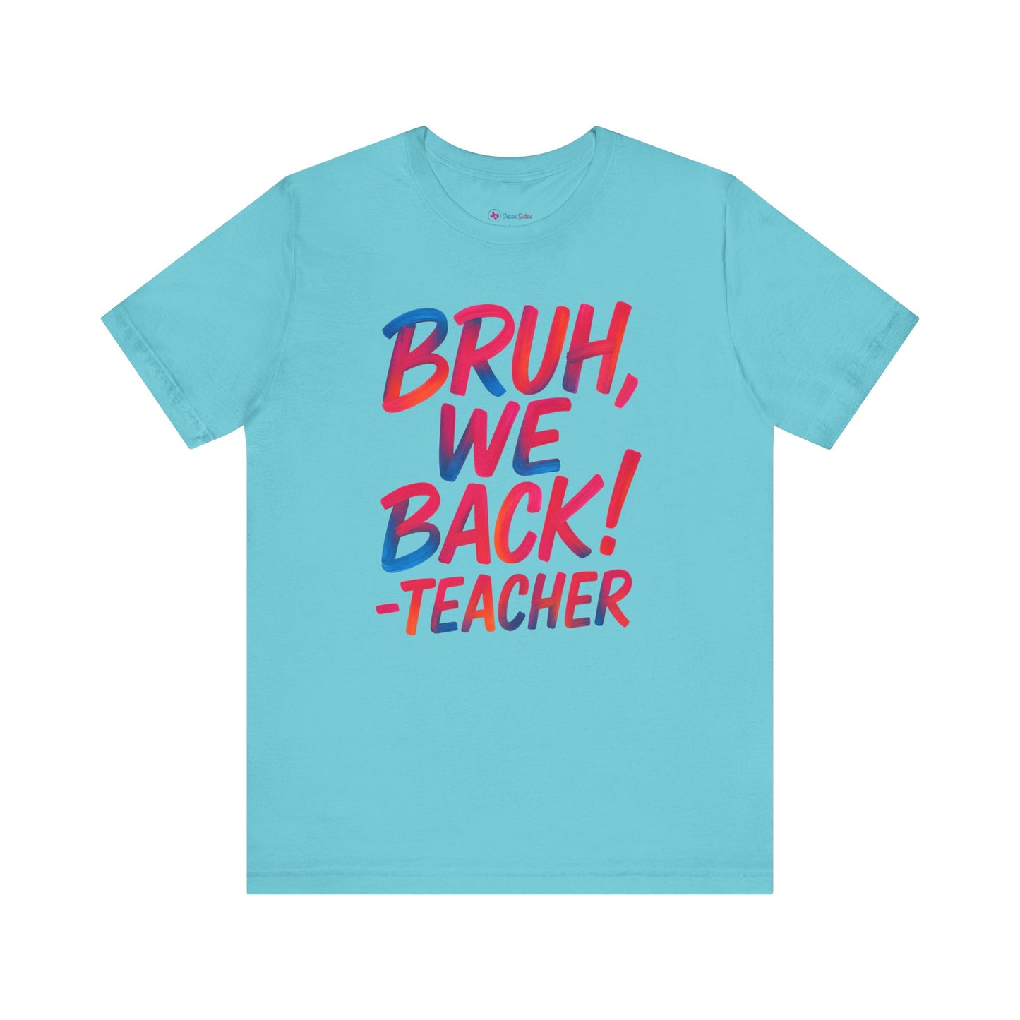 Funny Teacher T-shirt - BRUH, WE BACK - TEACHER