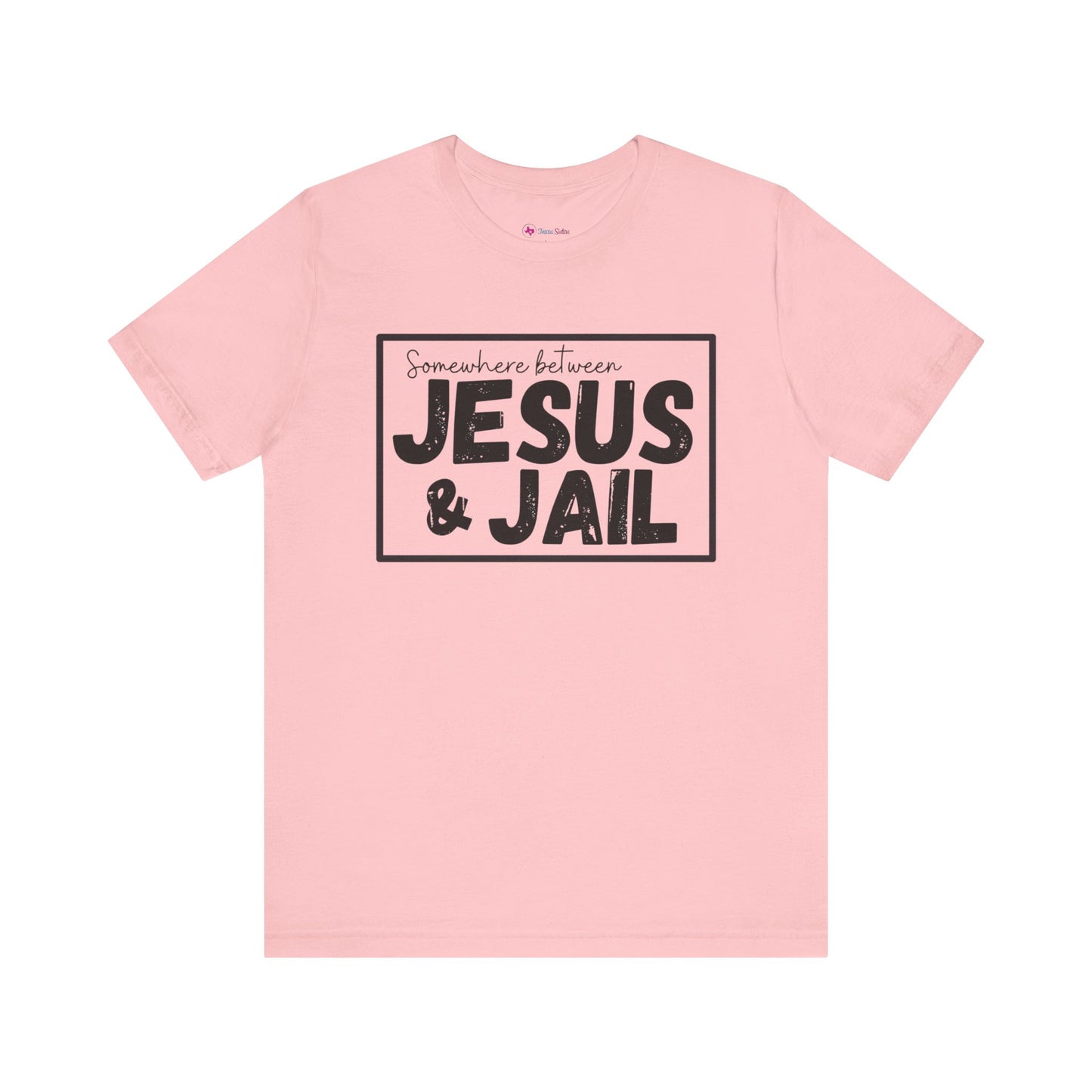 Somewhere Between Jesus and Jail Unisex Tee
