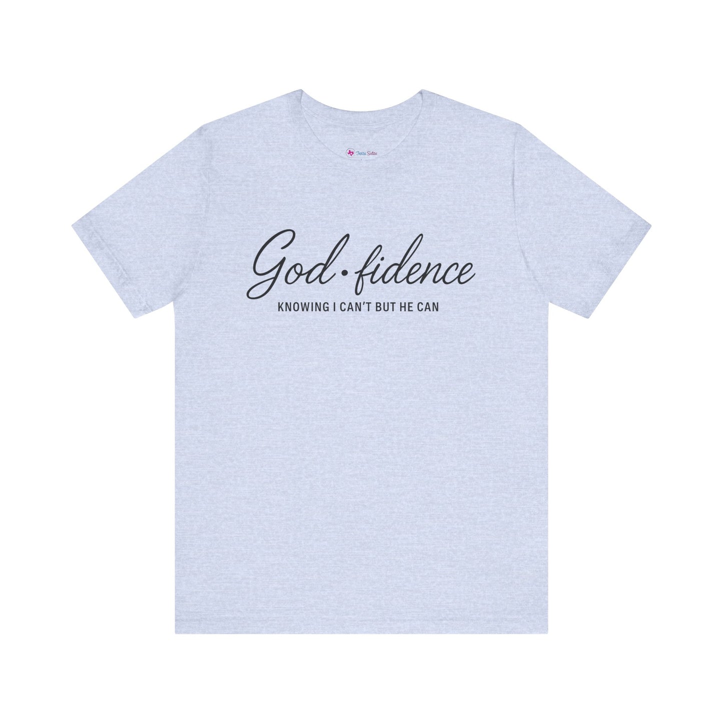 God*Fidence Unisex Tee - Knowing I Can't but He CAN T-Shirt
