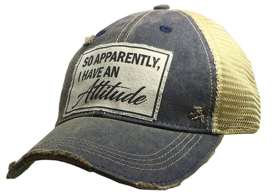 SO APPARENTLY I HAVE AN Attitude Trucker Hat