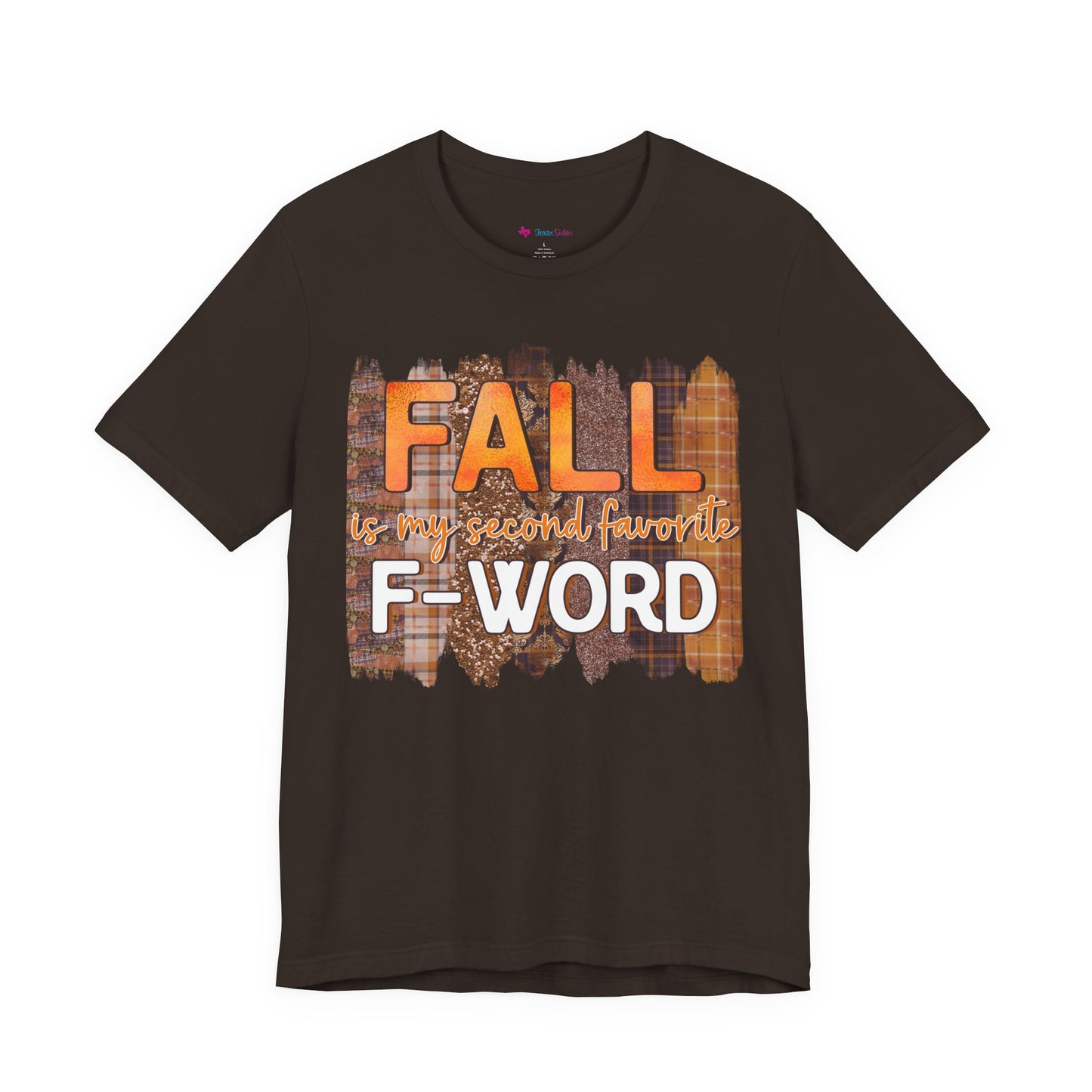 Funny Quote T-Shirt - Unisex Tee - FALL is my second favourite F-Word