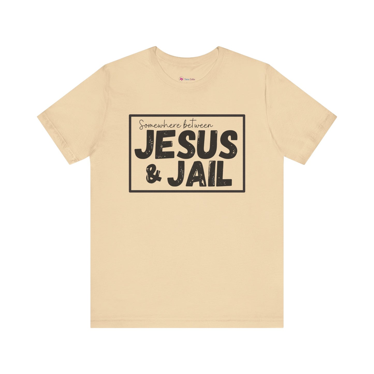 Somewhere Between Jesus and Jail Unisex Tee