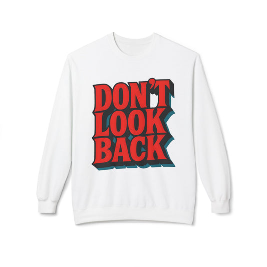 Softstyle Sweatshirt Don't Look Back - Comfortable and Stylish Fleece Crewneck for Adults
