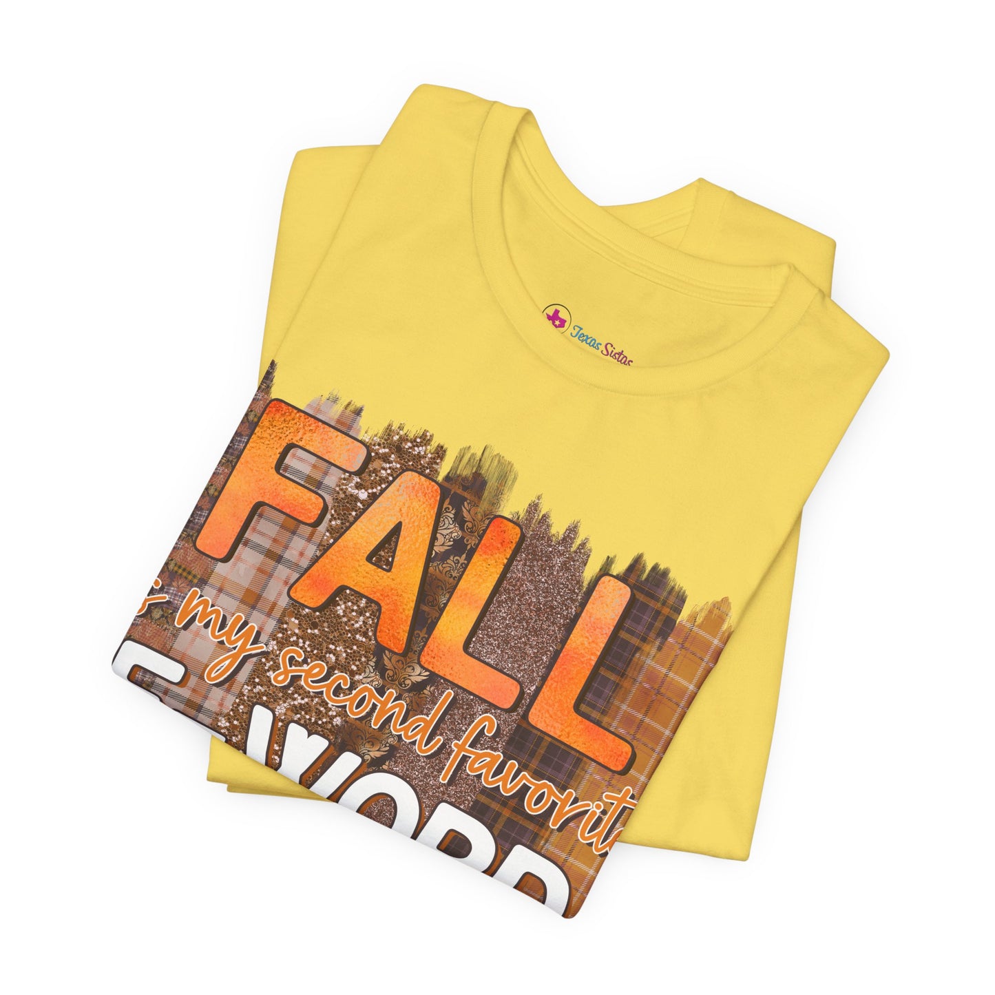 Funny Quote T-Shirt - Unisex Tee - FALL is my second favourite F-Word