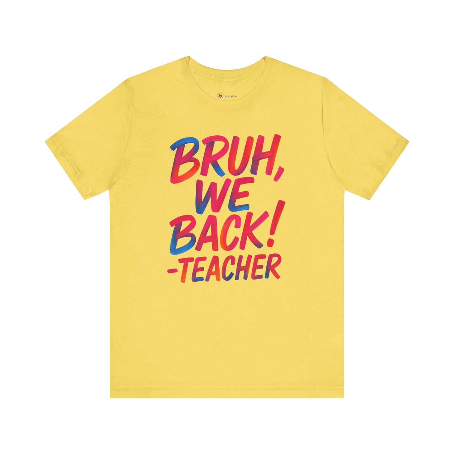 Funny Teacher T-shirt - BRUH, WE BACK - TEACHER