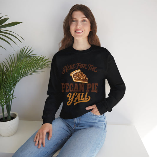 Here for the Pecan Pie Y'all Thanksgiving Sweatshirt