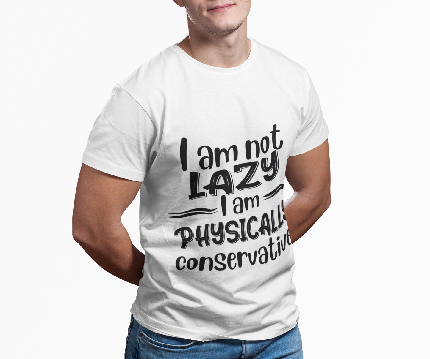I'm no LAZY just physically conservative! T-Shirt Unisex