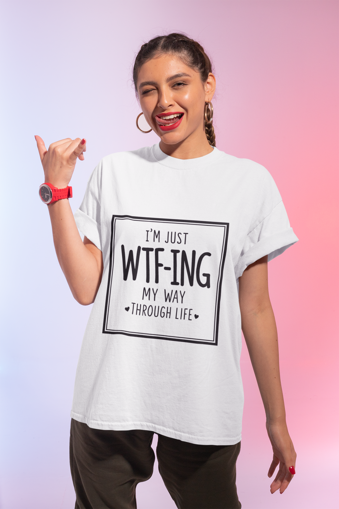 I'm Just WTF-ING My Way Thru Life T-Shirt