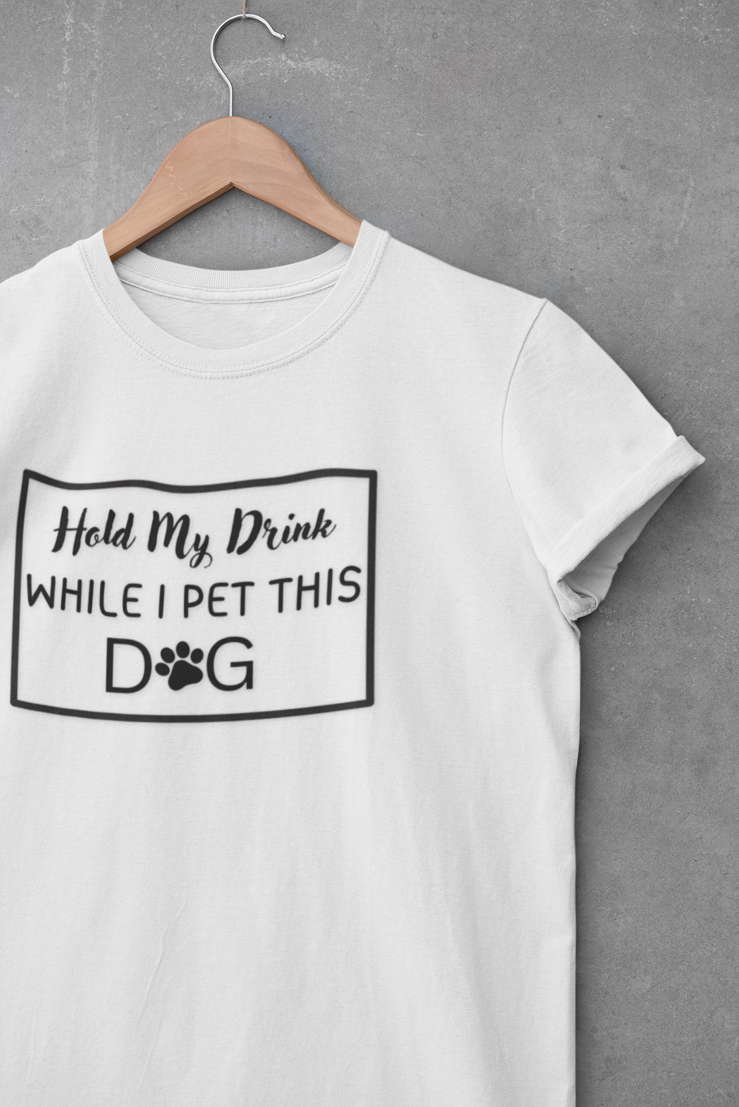 Hold My Drink While I Pet This DOG T-Shirt