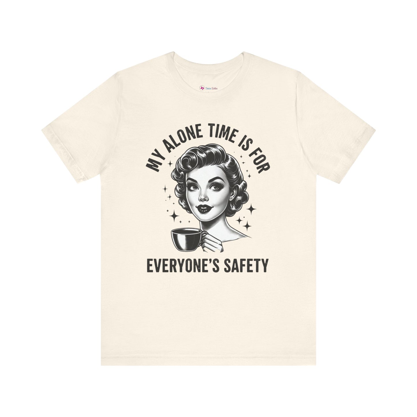 My Alone Time is for Everyone's SAFETY T-Shirt