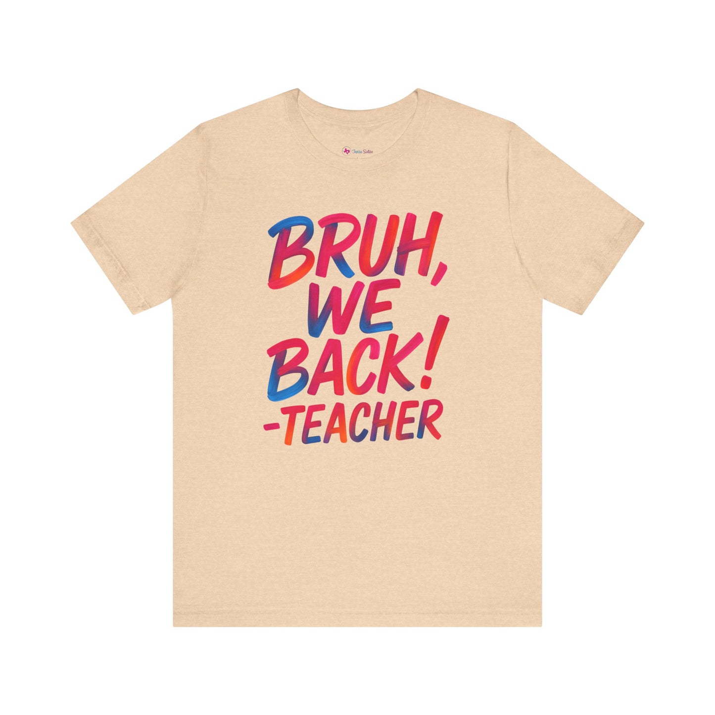 Funny Teacher T-shirt - BRUH, WE BACK - TEACHER