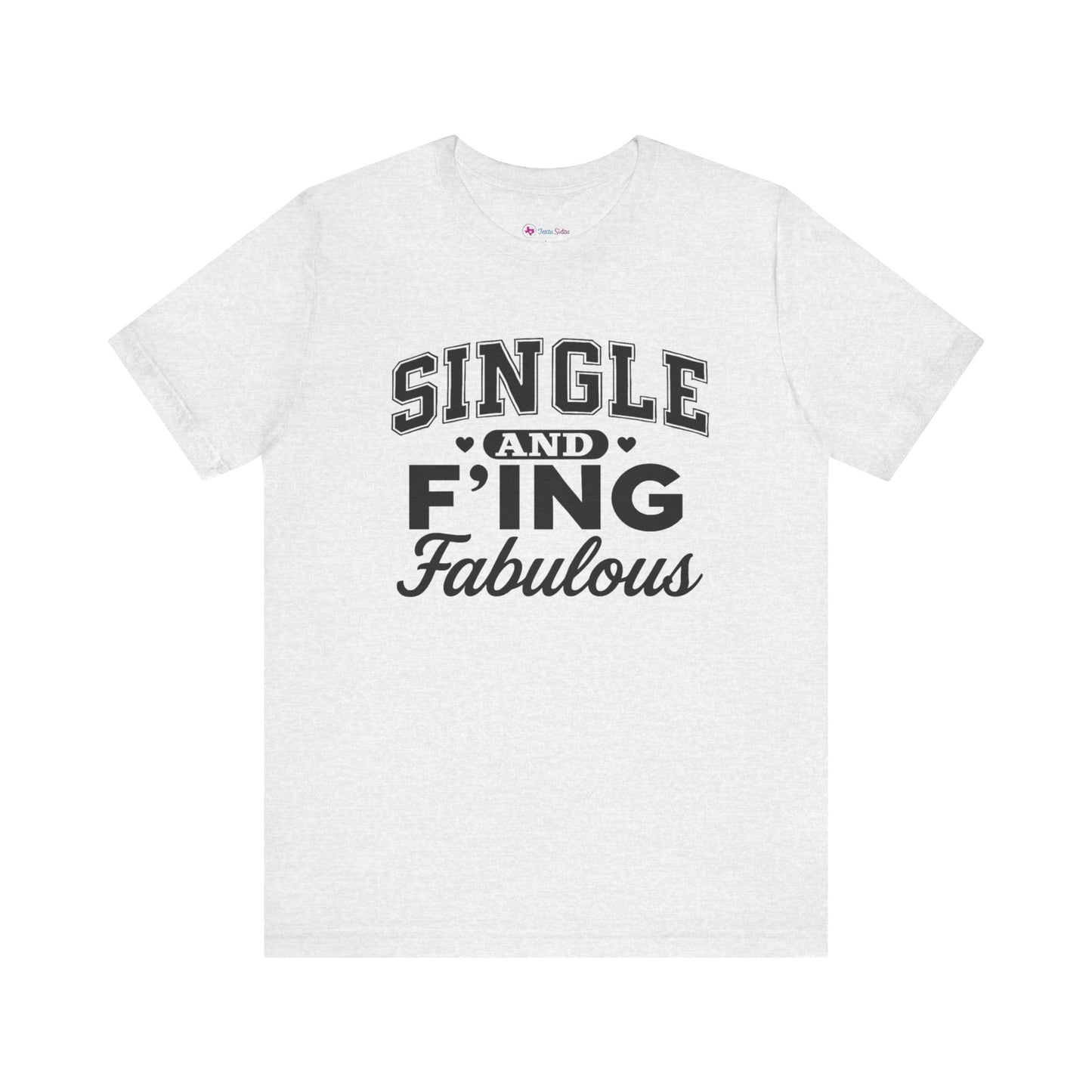 SINGLE and F'ING Fabulous T-Shirt