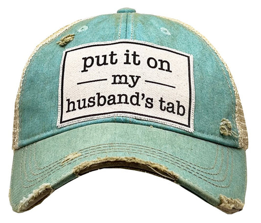 Put it on my Husband's Tab Trucker Hat