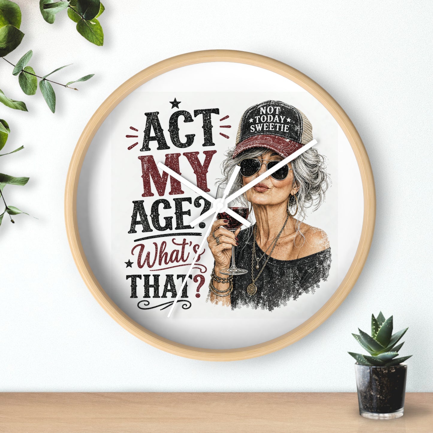 Wall Clock — "Act My Age? What's That?" Vintage Chic Sassy Wine Lover Clock