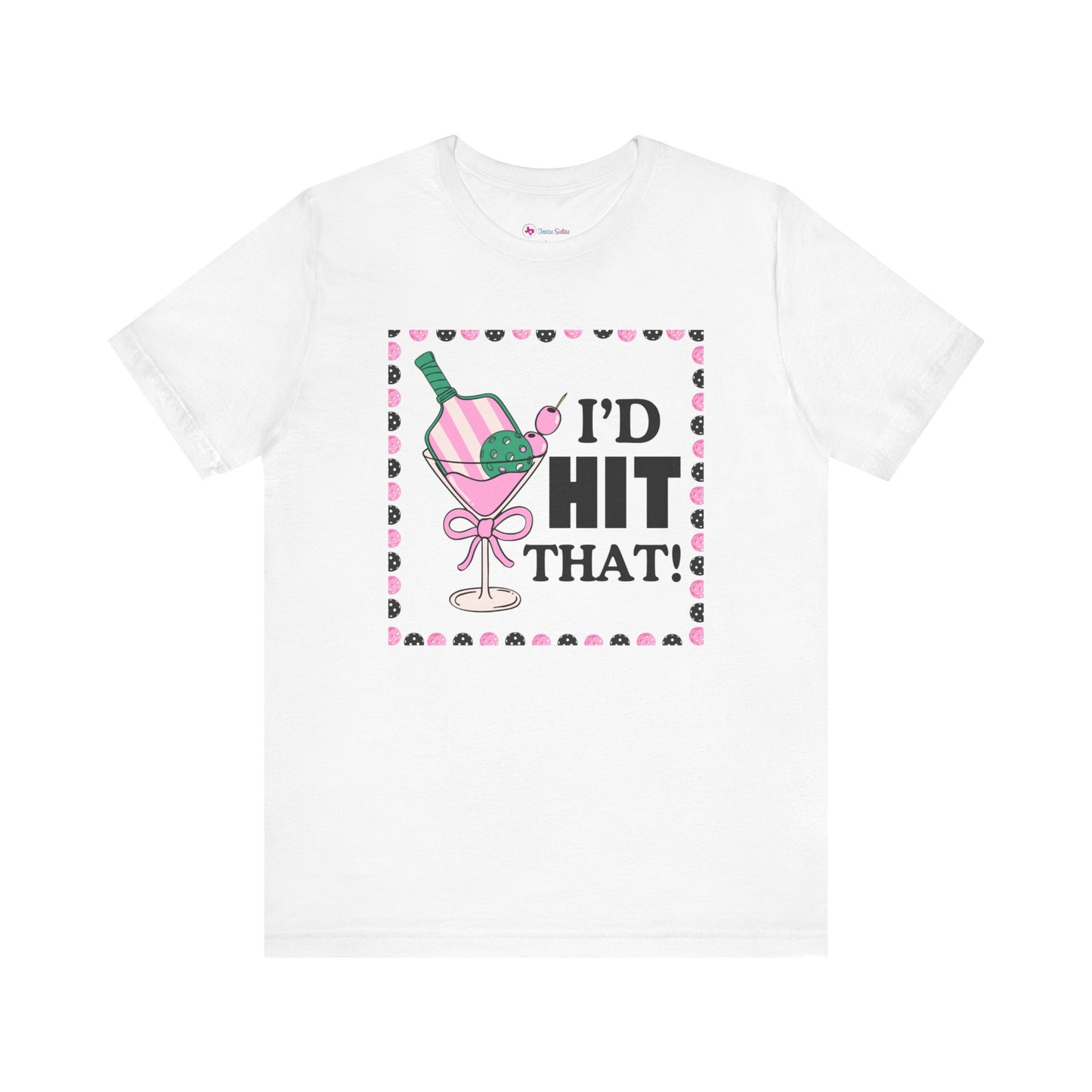 I'D HIT that Pickle Ball Cocktail T-Shirt Unisex