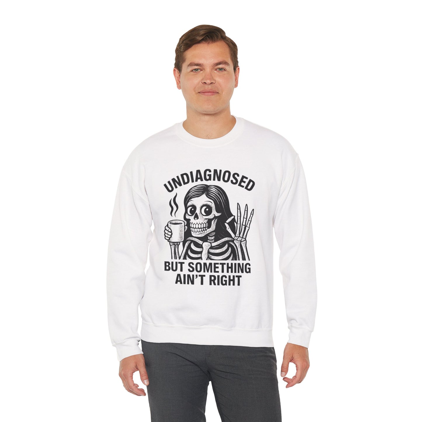 Undiagnosed But Something Ain't Right Skeleton Design Unisex Sweatshirt