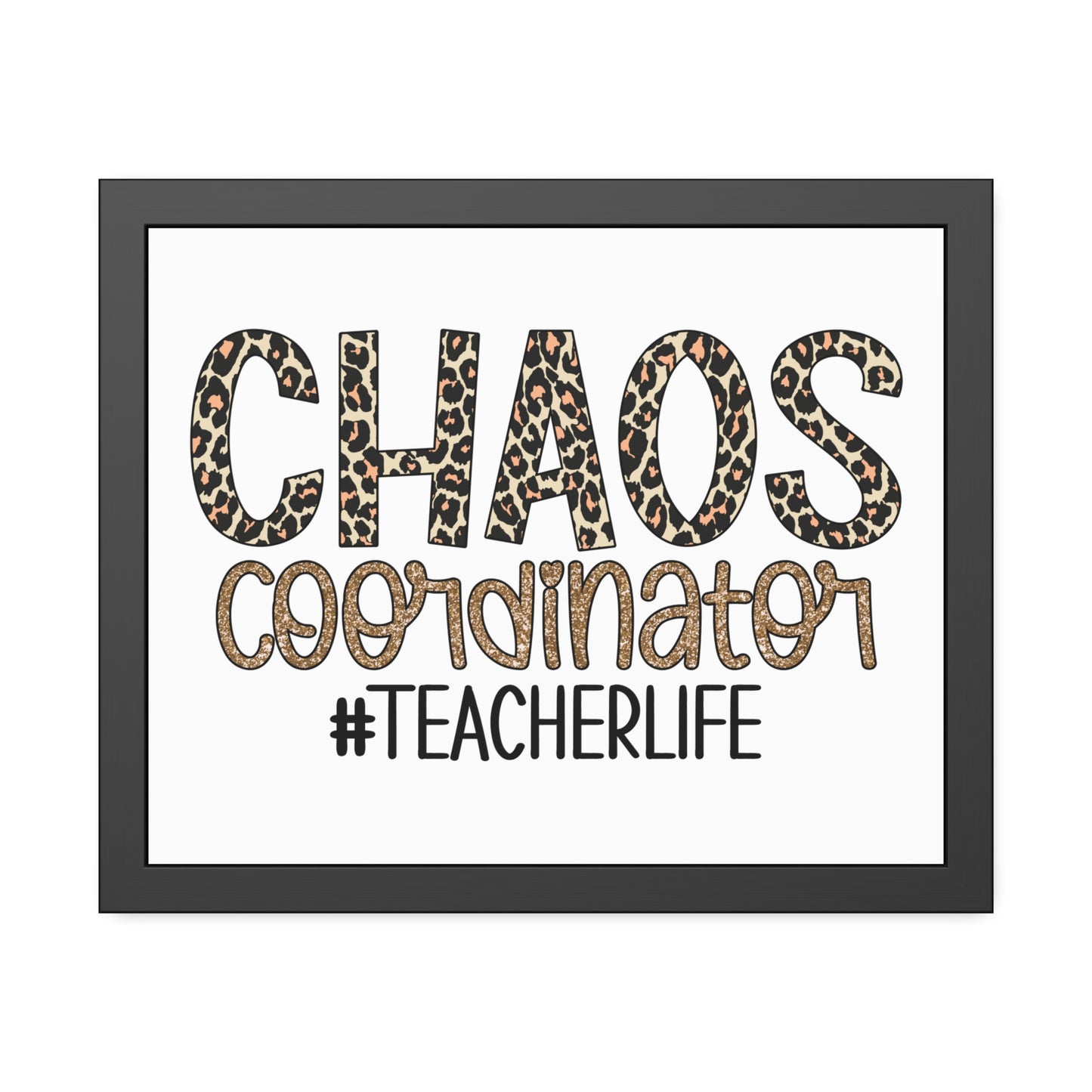 Teacher Life Framed Paper Posters - Chaos Coordinator Decor, Classroom Wall Art, Teacher Gift, Office Print, Inspirational Decor