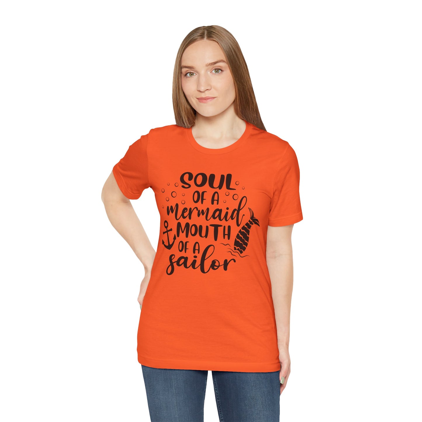 Soul of a Mermaid mouth of a Sailor T-Shirt - Lots of colors
