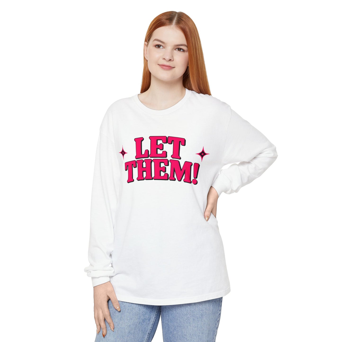 LET THEM Unisex Long Sleeve T-Shirt