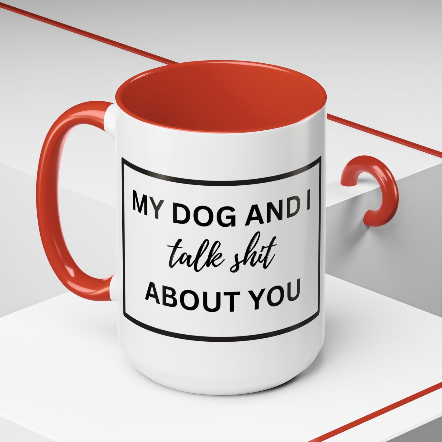 Funny Dog and I Talk Sh*t about you Coffee Mug