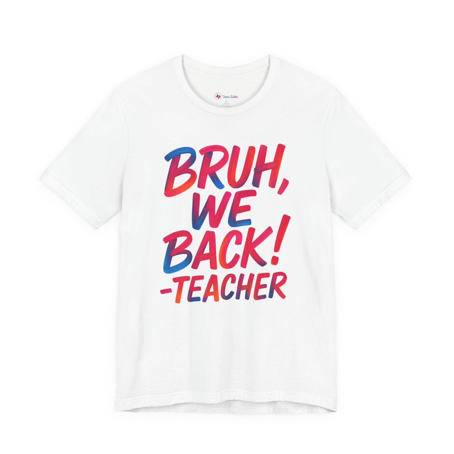 Funny Teacher T-shirt - BRUH, WE BACK - TEACHER