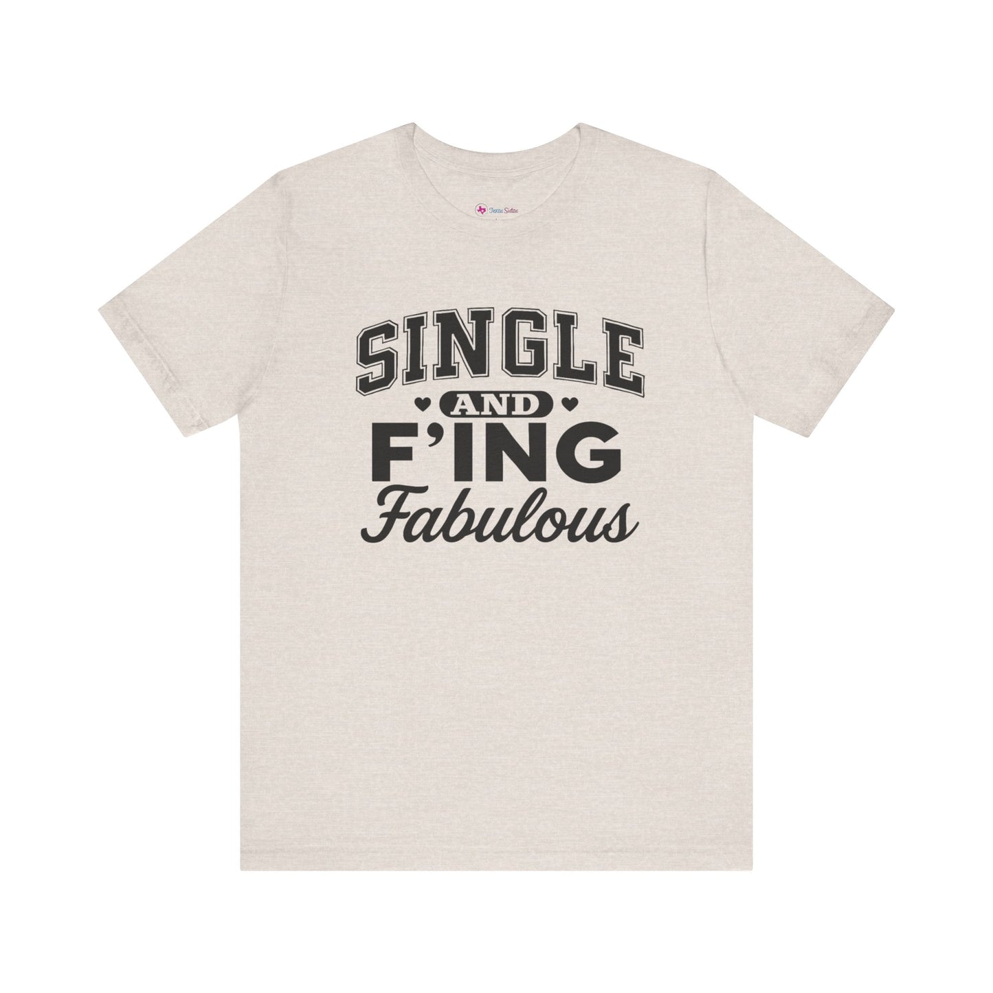 SINGLE and F'ING Fabulous T-Shirt