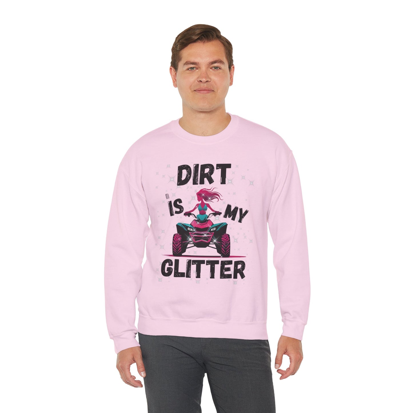 ATV Sweatshirt - DIRT IS MY GLITTER Design
