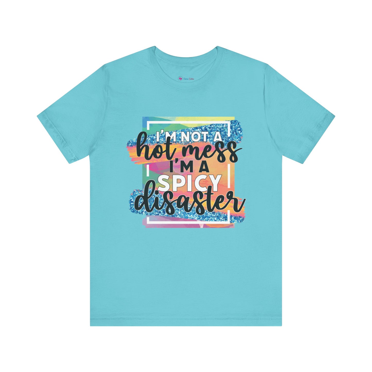 I'm a Spicy Disaster T-Shirt