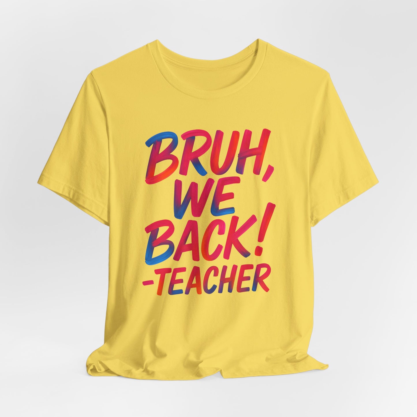 Funny Teacher T-shirt - BRUH, WE BACK - TEACHER