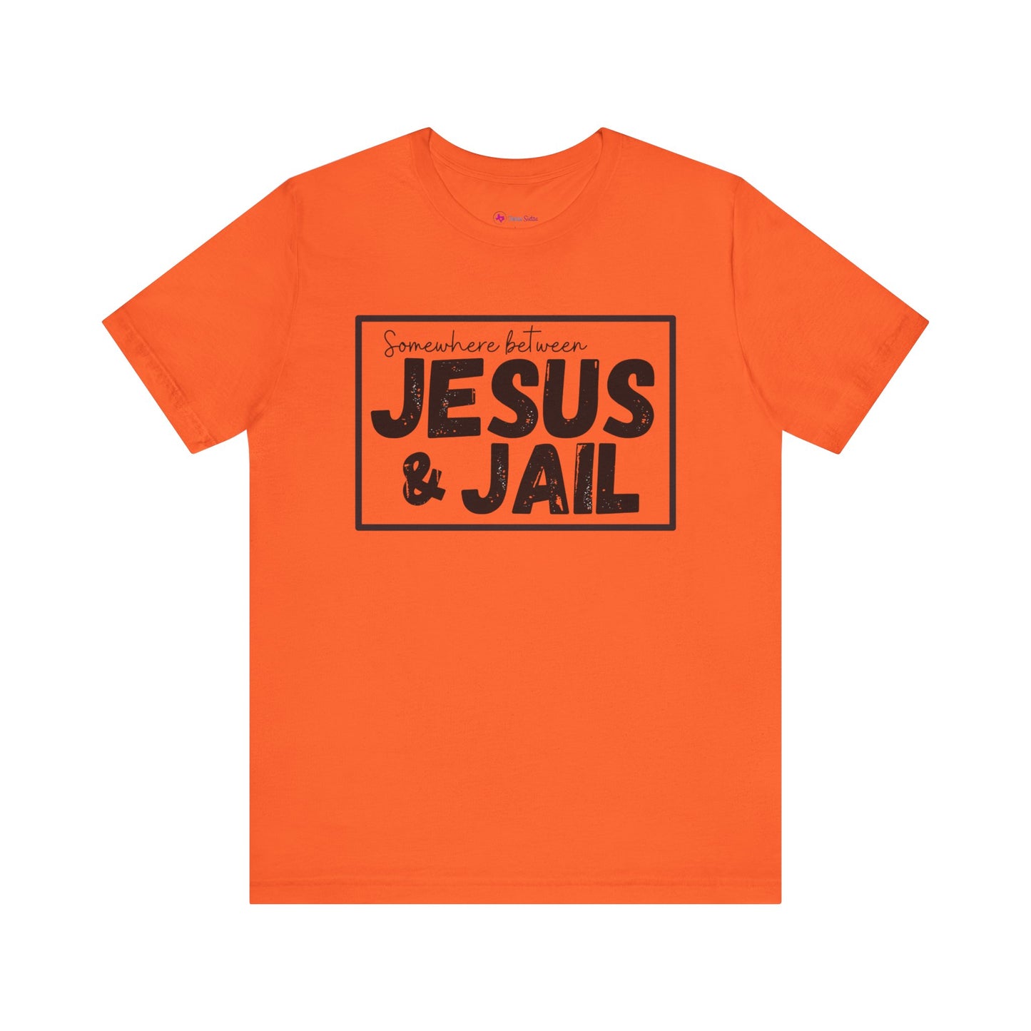 Somewhere Between Jesus and Jail Unisex Tee