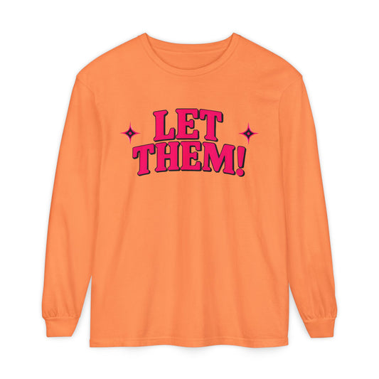 LET THEM Unisex Long Sleeve T-Shirt