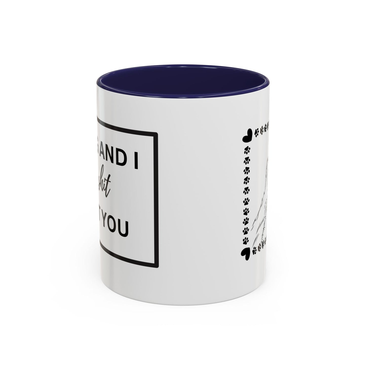 Funny Dog and I Talk Sh*t about you Coffee Mug