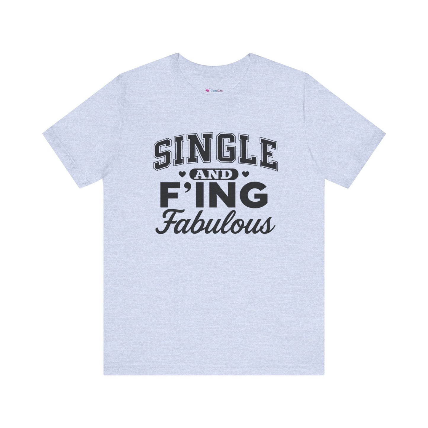 SINGLE and F'ING Fabulous T-Shirt